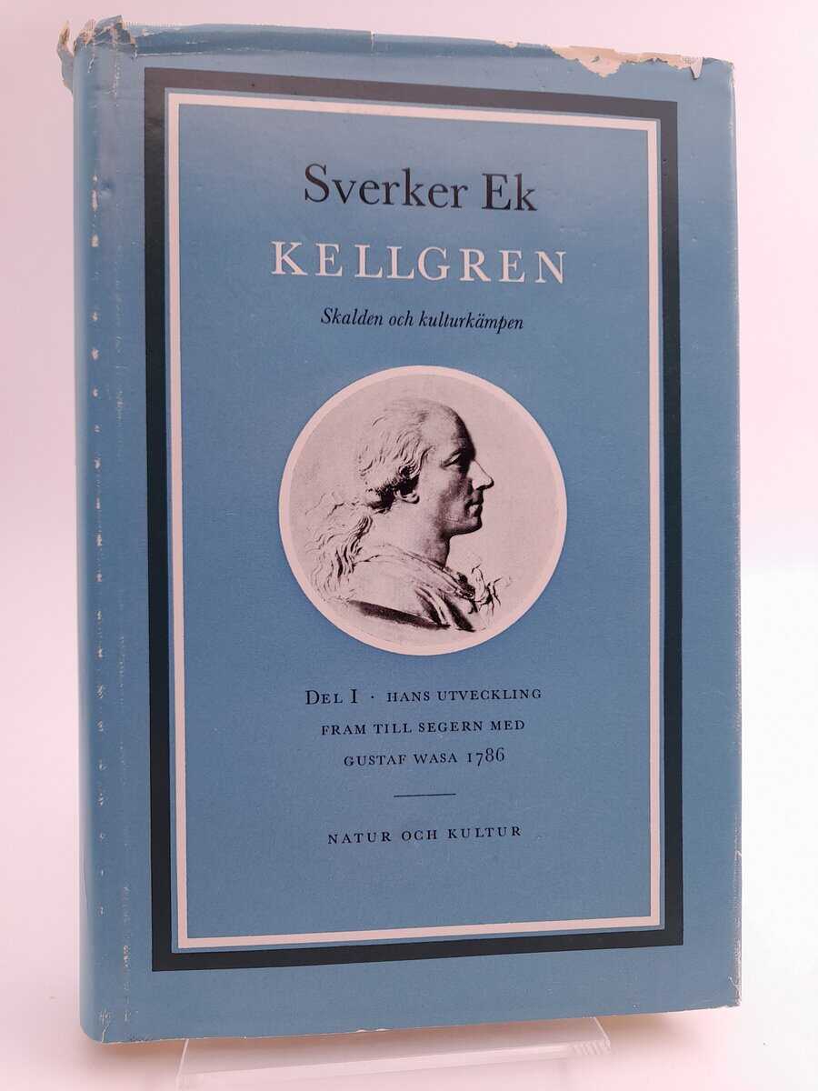 Ek, Sverker | Kellgren. Del 1 : skalden och kulturkämpen. D. 1 Hans utveckling fram till segern med Gustaf Wasa 1786