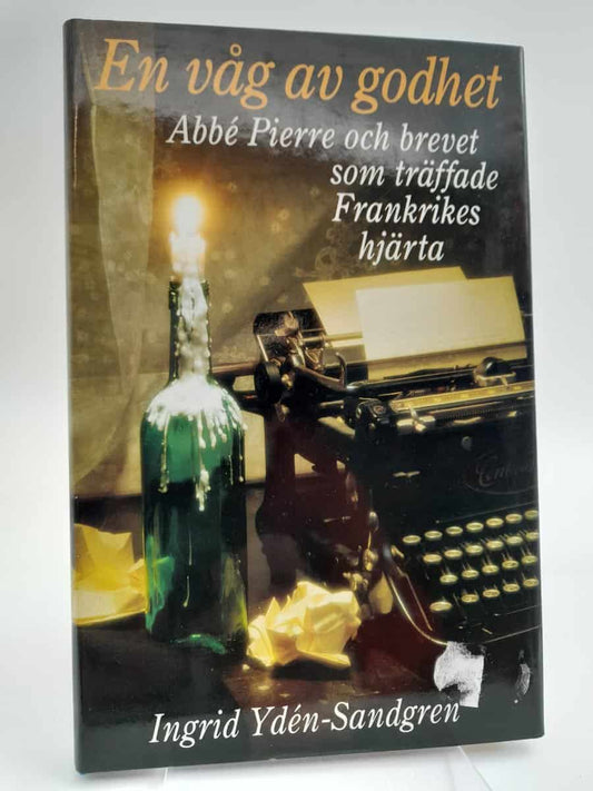 Ydén-Sandgren, Ingrid | En våg av godhet : Om Abbé Pierre och Emmausrörelsen