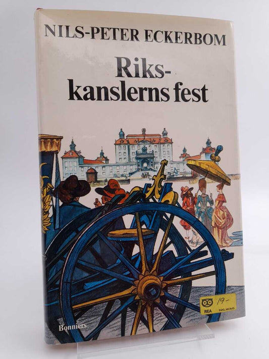 Eckerbom, Nils-Peter | Rikskanslerns fest : En barock historia