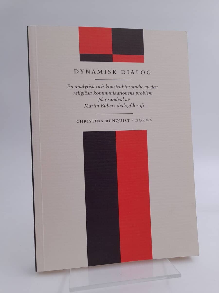 Runquist, Christina | Dynamisk dialog : En analytisk och konstruktiv studie av den religiösa kommunikationens problem på...