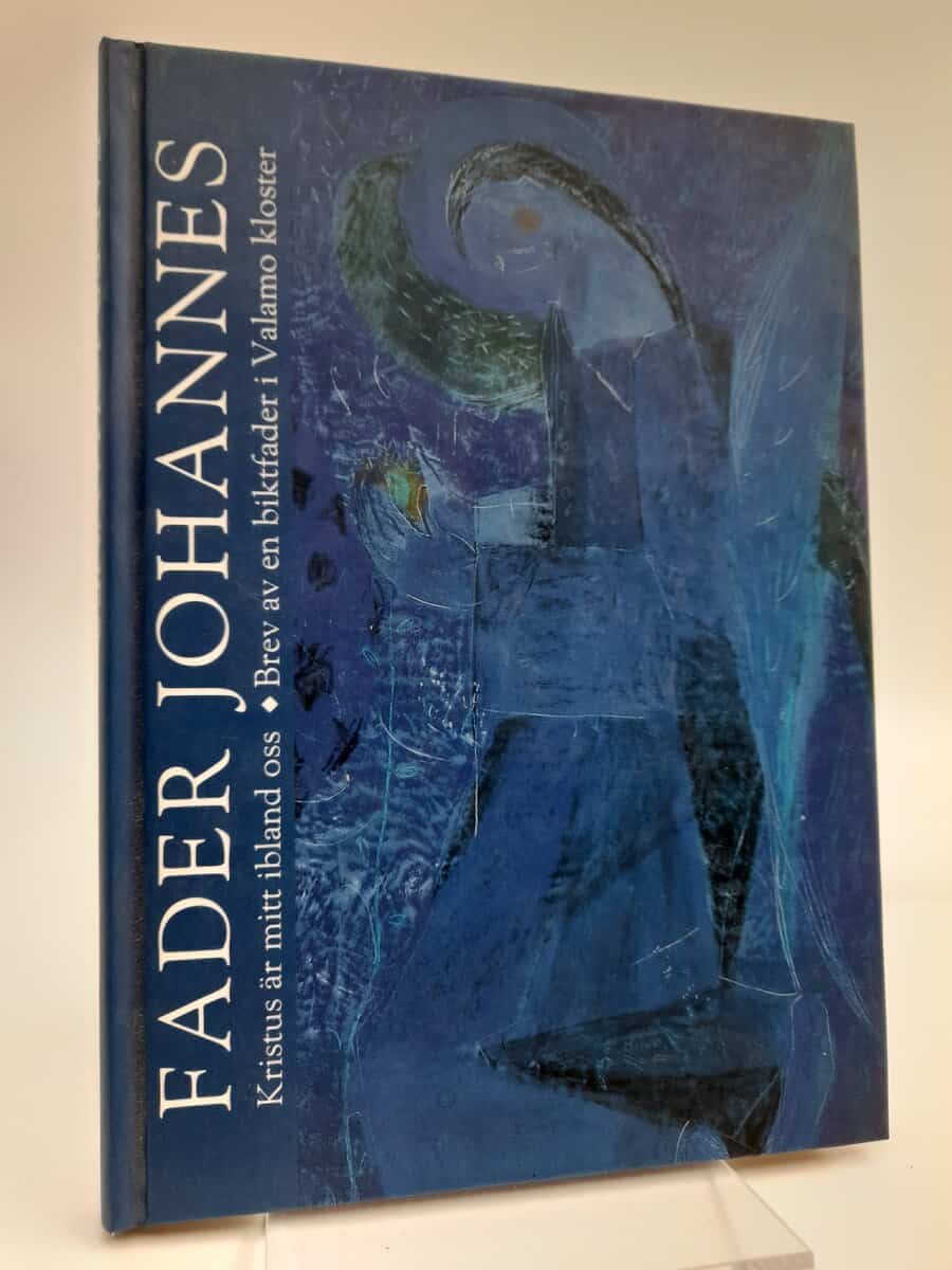 Johannes, Fader | Kristus är mitt ibland oss : Brev av en biktfader i Valamo kloster