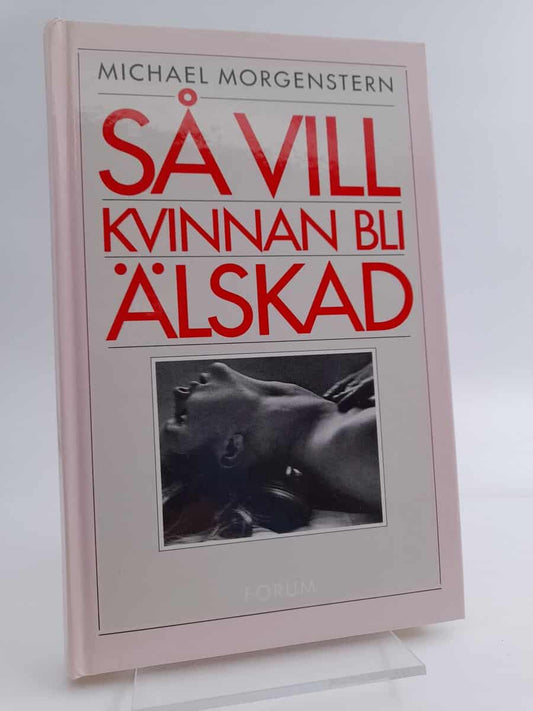Morgenstern, Michael | Så vill kvinnan bli älskad
