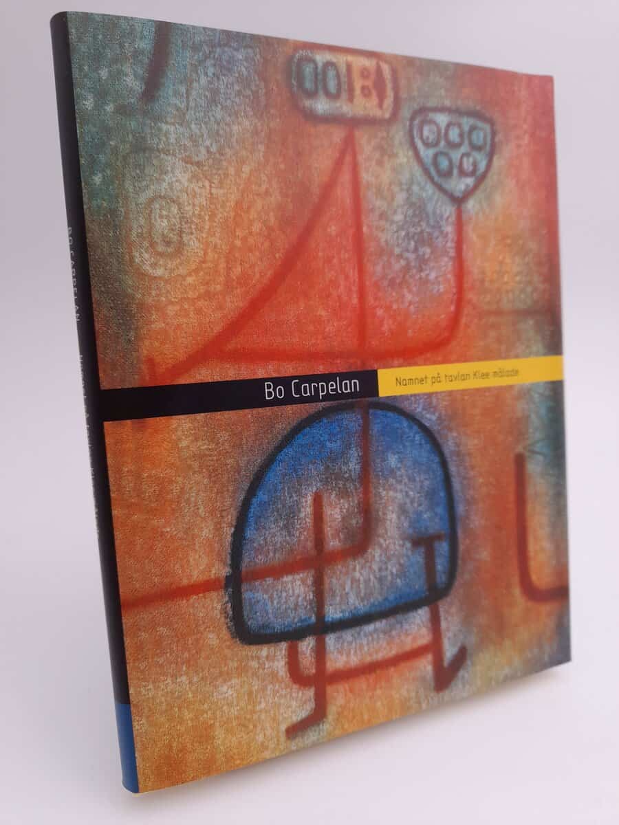 Carpelan, Bo | Namnet på tavlan Klee målade : Prosadikter