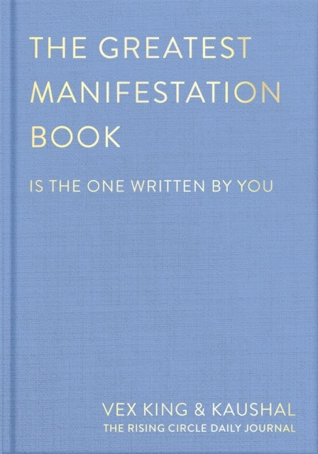 King, Vex | The Greatest Manifestation Book (is the one written by you)