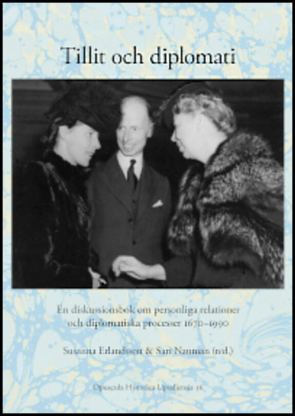 Erlandsson, Susanna | Nauman, Sari [red.] | Tillit och diplomati