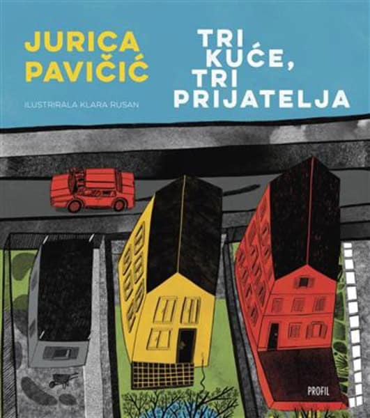 Pavičić, Jurica | Tri kuće, tri prijatelja