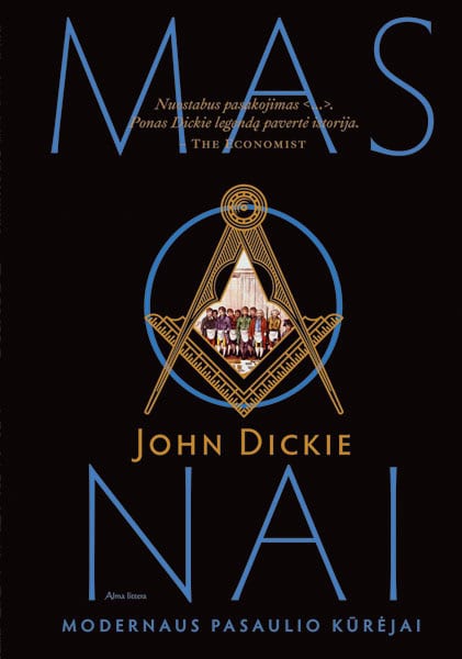 Dickie, John | Masonai : Modernaus pasaulio kūrėjai