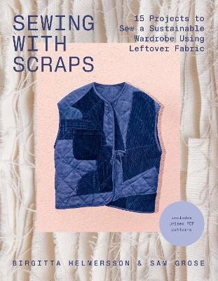 Helmersson, Birgitta | Sewing with Scraps