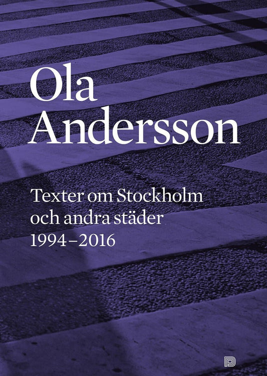 Andersson, Ola | Texter om Stockholm och andra städer 1995-2016