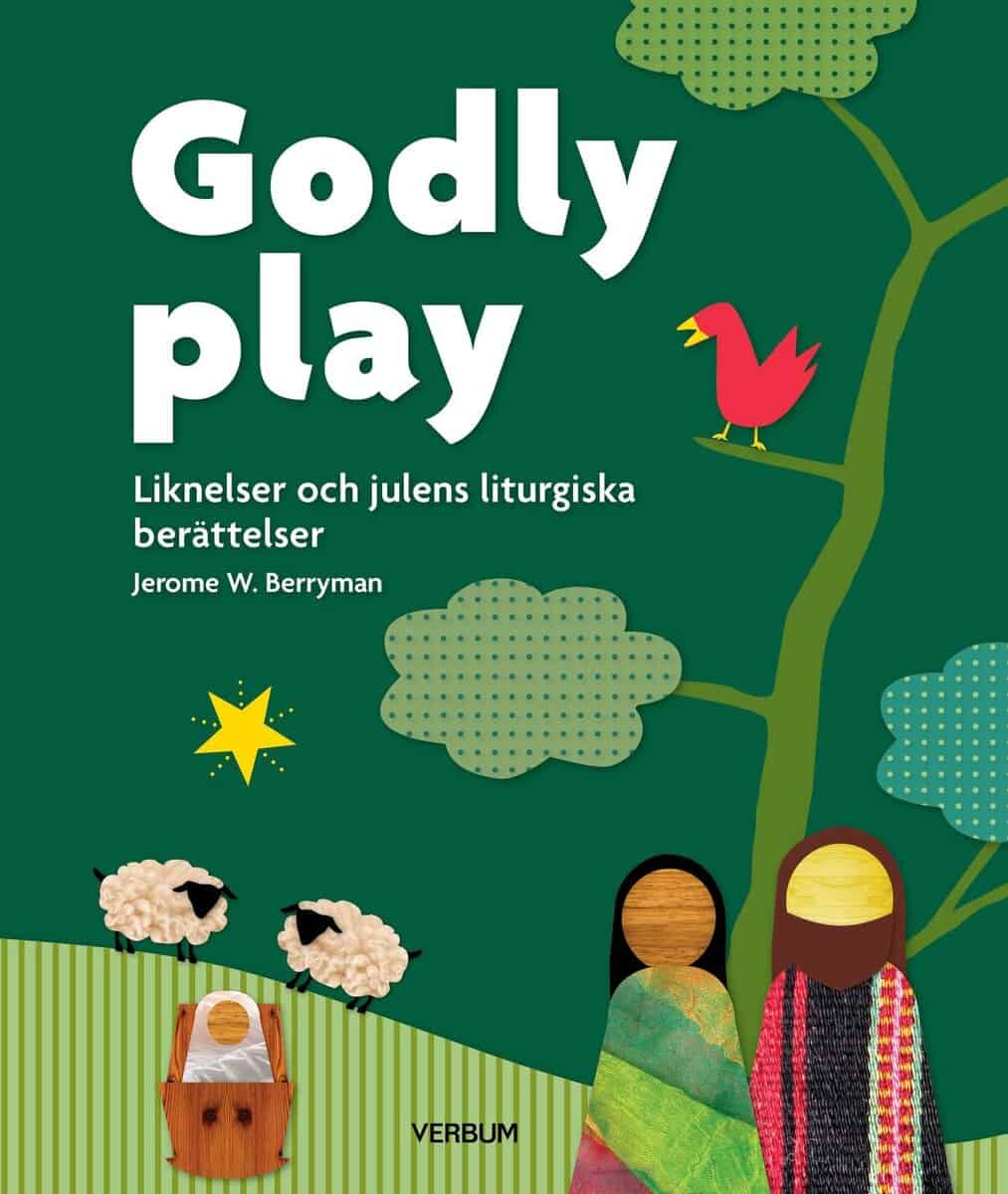 Berryman, Jerome W. | Godly play. Liknelser och julens liturgiska berättelse