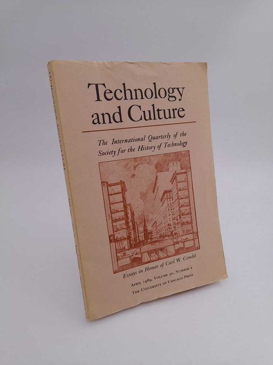 Technology and culture | 1989/2 : Essays in honor of Carl W. Condit