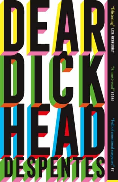 Despentes, Virginie | Dear Dickhead