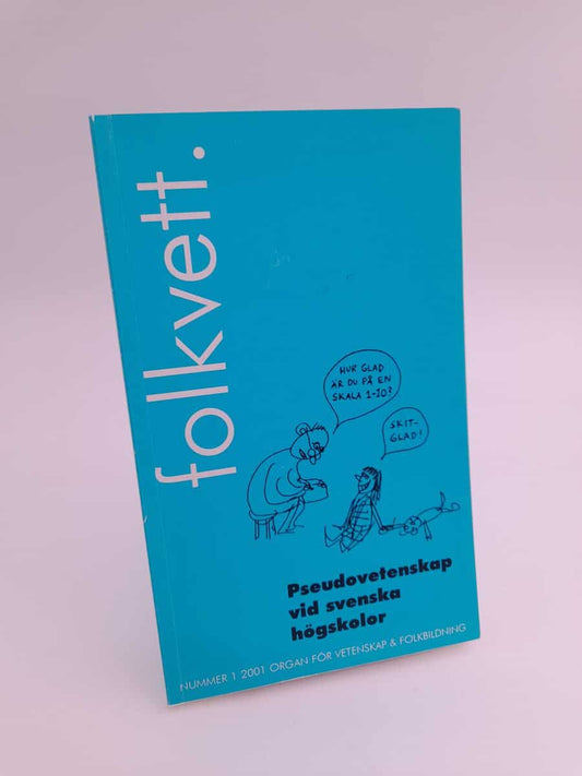 Folkvett. | 2001/1 : Pseudovetenskap vid svenska högskolor