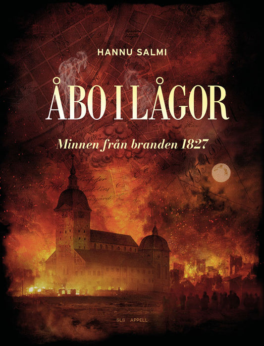 Salmi, Hannu | Åbo i lågor : Minnen från branden 1827