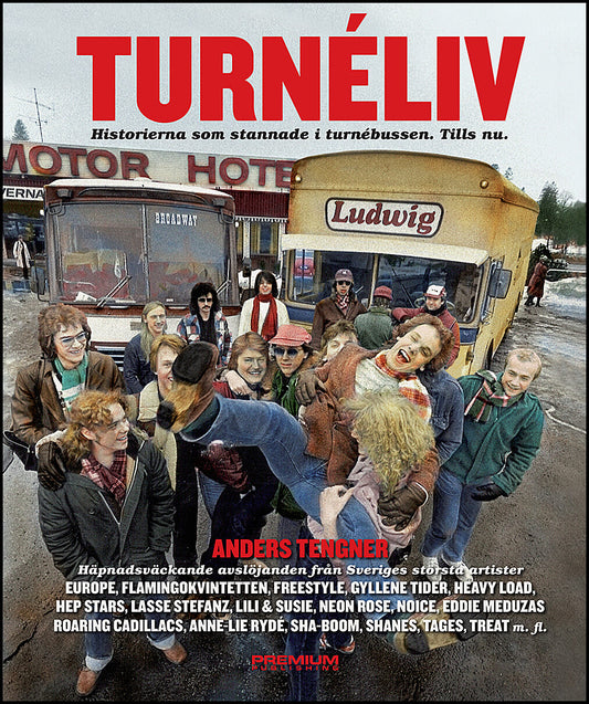 Tengner, Anders | Turnéliv : Historierna som stannade i turnébussen - tills nu