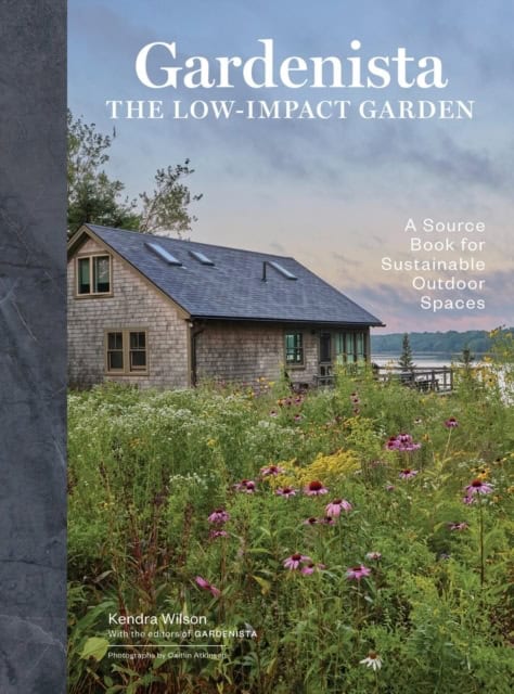 Gardenista, Editors of | Gardenista : The Low-Impact Garden