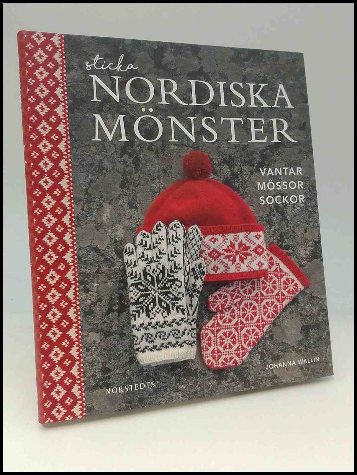 Wallin, Johanna | Sticka nordiska mönster : Vantar, mössor, sockor