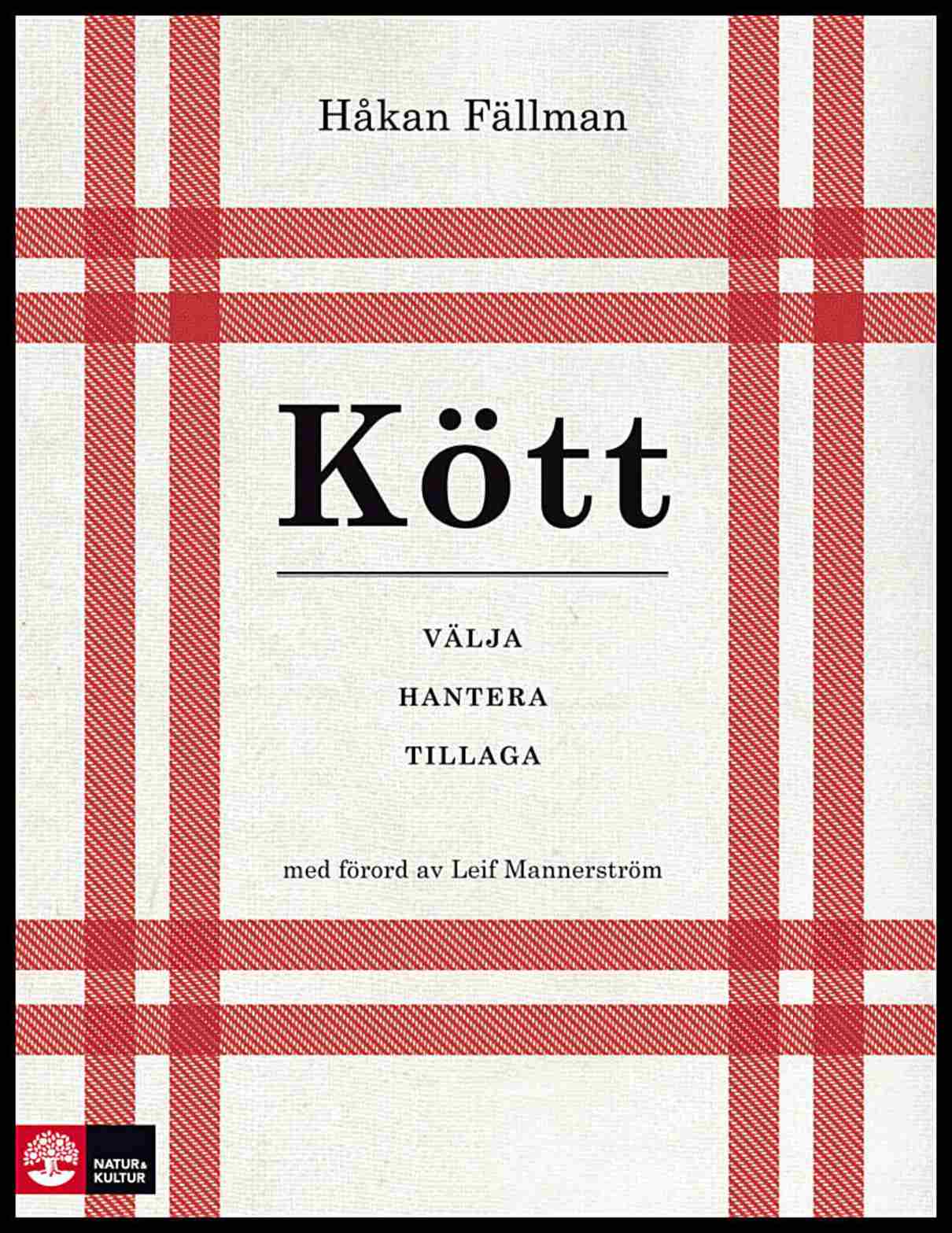 Fällman, Håkan | Kött : Välja hantera tillaga