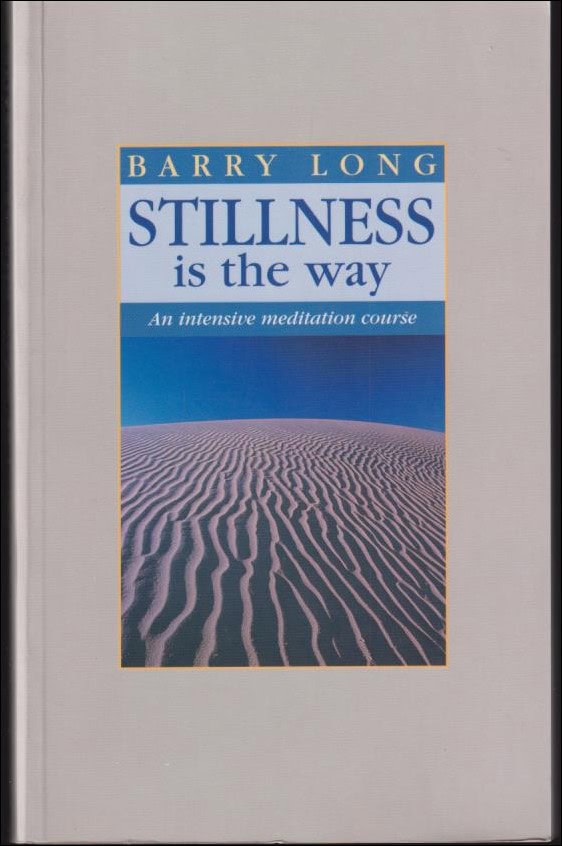 Long, Barry | Stillness is the way : An intensice meditation course