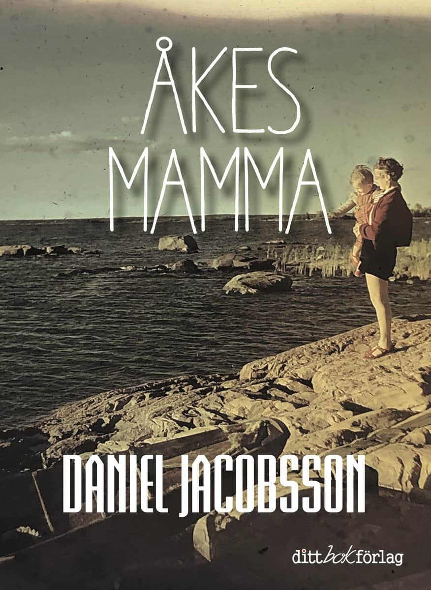 Jacobsson, Daniel | Åkes mamma