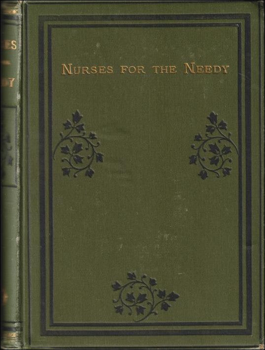 L.N.R. [Raynard, Ellen] | Nurses for the needy : Or bible-women nurses in the homes of the london poor