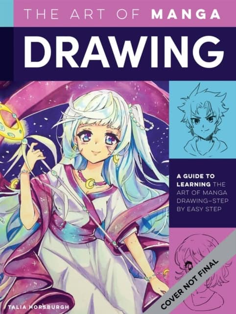 Horsburgh, Talia | Art of Drawing Manga : A guide to learning the art of drawing manga-step by