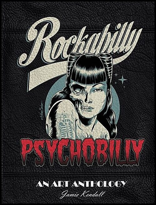 Jamie Kendall | Rockabilly/Psychobilly : An Art Anthology