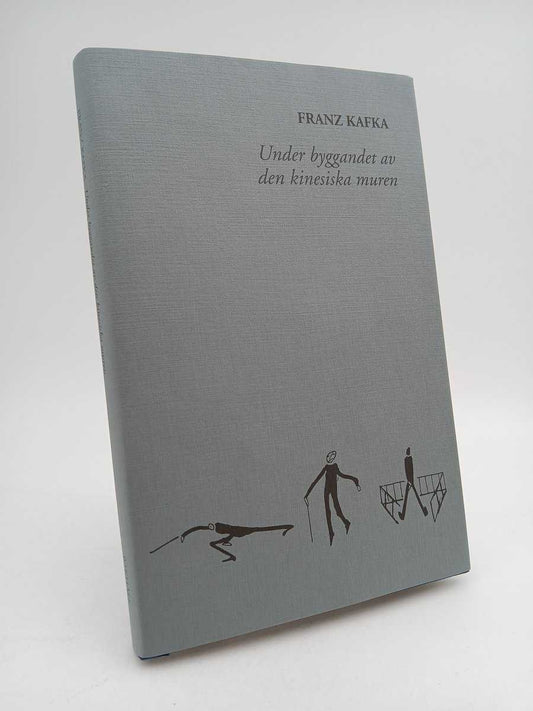 Kafka, Franz | Under byggandet av den kinesiska muren : Och andra texter ur kvarlåtenskapen (1916-19)