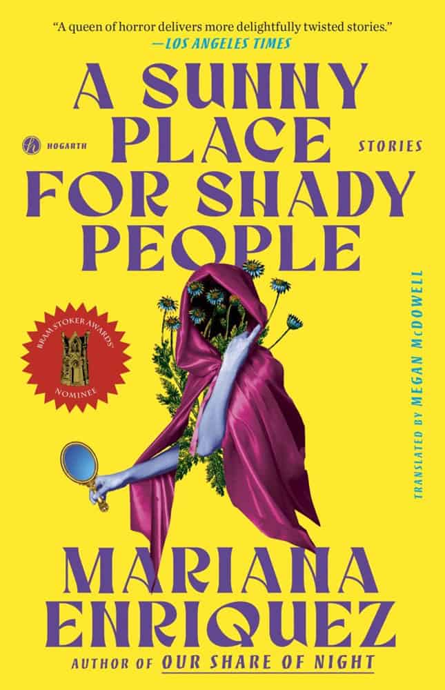 Mariana Enriquez | Translated by Megan McDowell | A Sunny Place for Shady People : Stories