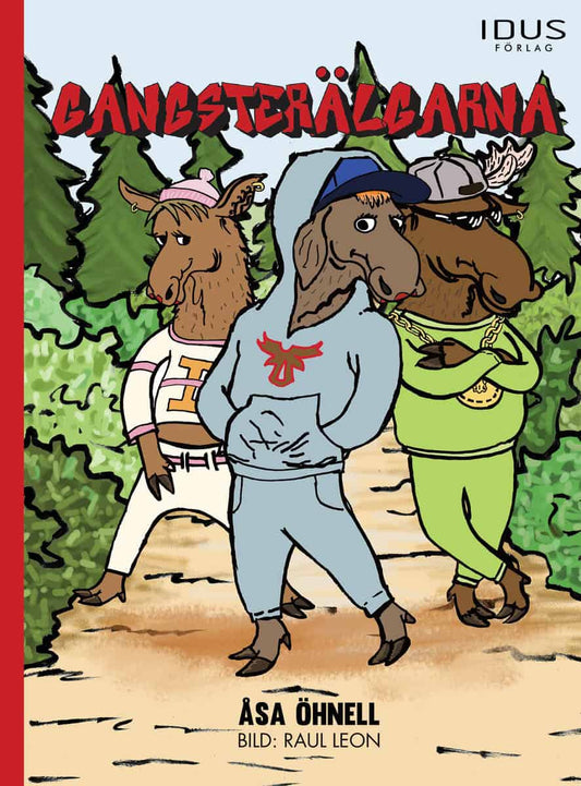 Öhnell, Åsa | Leon, Raul | Gangsterälgarna