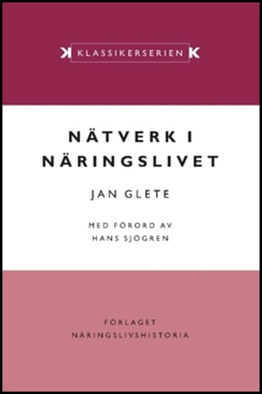 Glete, Jan | Nätverk i näringslivet : Ägande och industriell omvandling i det mogna industrisamhället 1920–1990