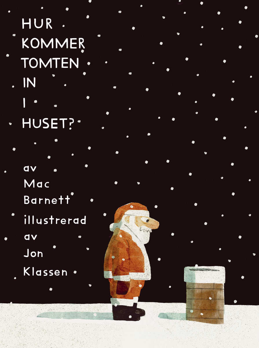 Barnett, Mac | Klassen, Jon | Hur kommer tomten in i huset?