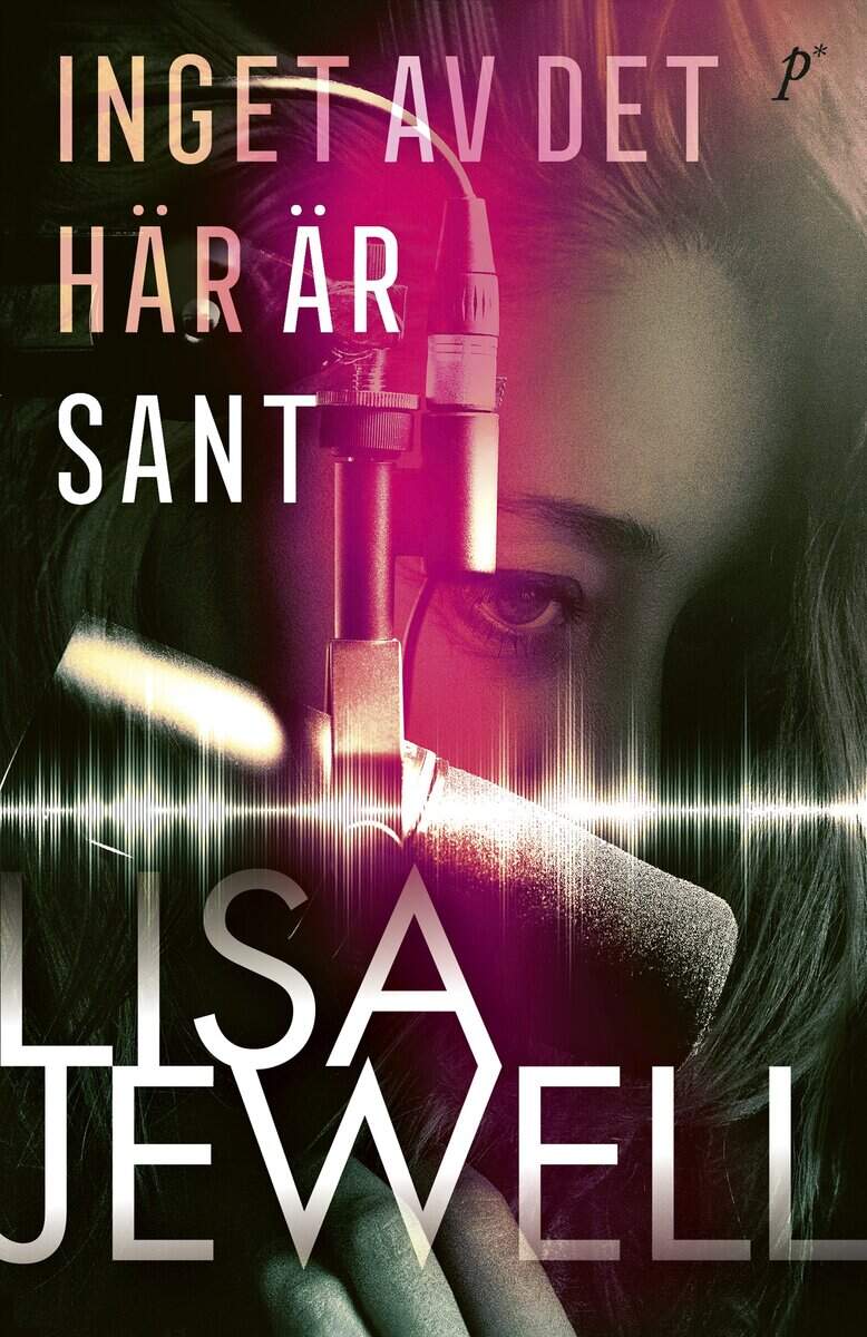 Jewell, Lisa | Inget av det här är sant