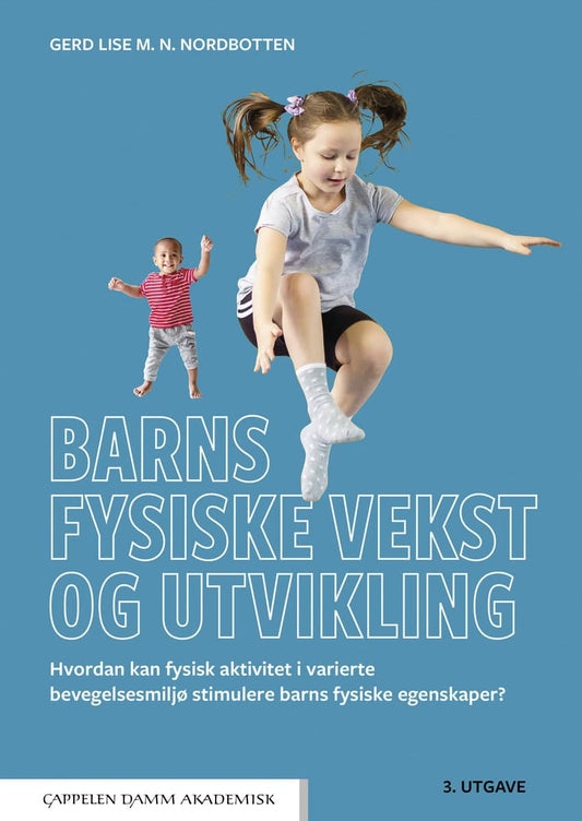 Nordbotten, Gerd Lise M. N. | Barns fysiske vekst og utvikling : Hvordan kan fysisk aktivitet i varierte bevegelsesmiljø...