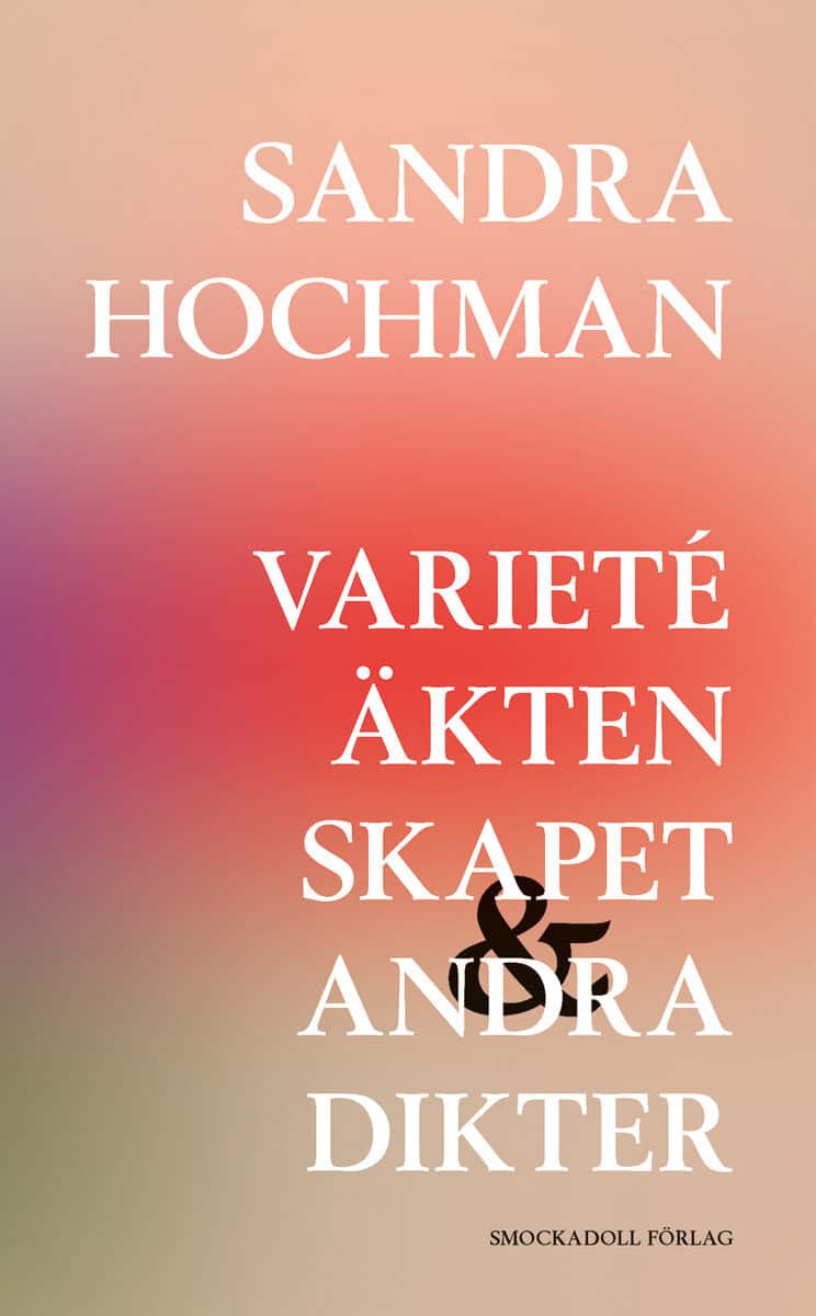 Hochman, Sandra | Varietéäktenskapet och andra dikter
