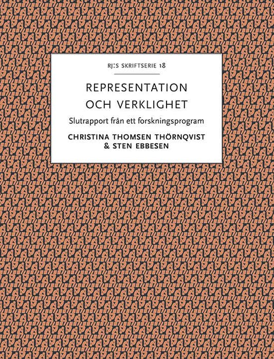 Thomsen Thörnqvist, Christina | Ebbesen, Sten | Representation och verklighet : Historiska och nutida perspektiv på den ...
