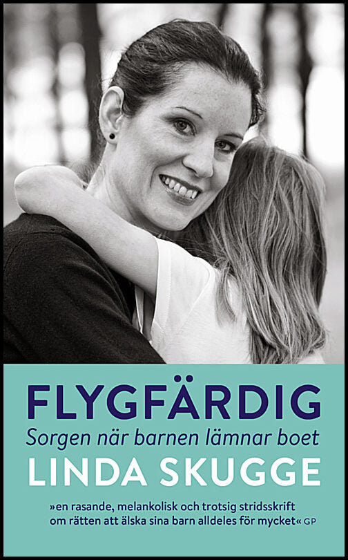 Skugge, Linda | Flygfärdig : Sorgen när barnen lämnar boet