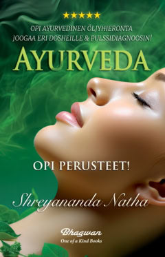 Natha, Shreyananda | Ayurveda : Opi ayurvedinen öljyhieronta, joogaa eri dosheille & pulssidiagnoosin!