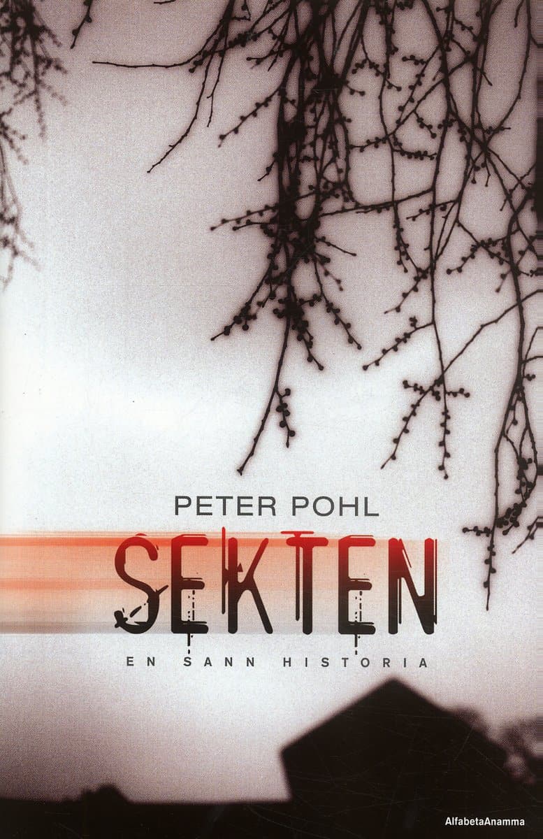 Pohl, Peter | Sekten : En sann historia