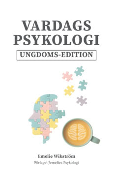Wikström, Emelie | Vardagspsykologi Ungdoms-edition : Kunskap för livet, i början av livet