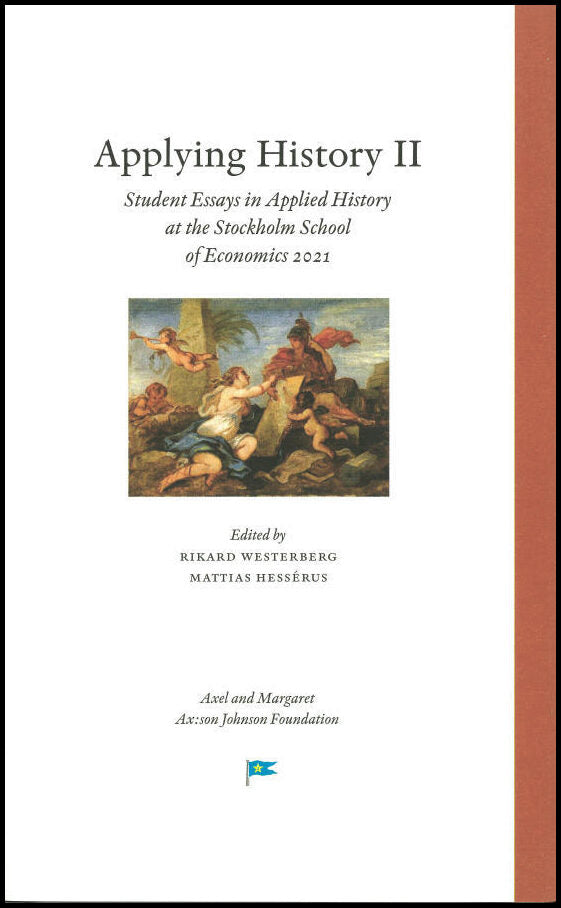 Westerberg, Rikard| Hessérus, Mattias [red.] | Applying history II : Student essays in applied history at the Stockholm ...