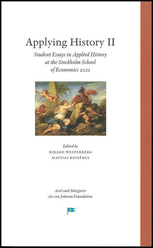 Westerberg, Rikard| Hessérus, Mattias [red.] | Applying history II : Student essays in applied history at the Stockholm ...