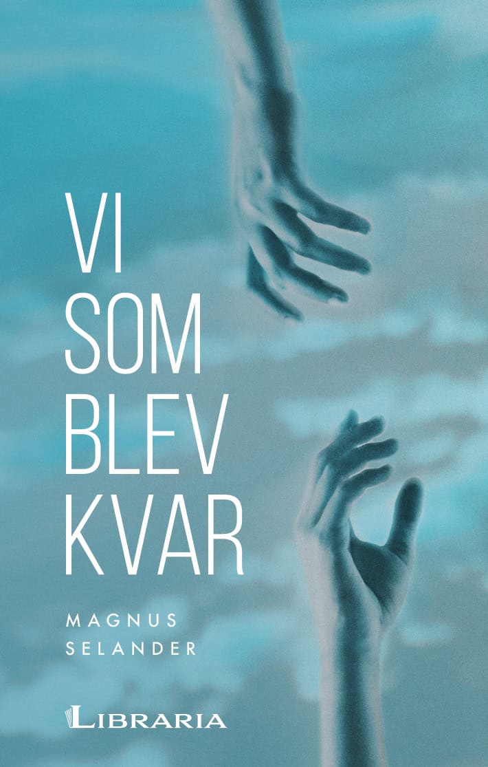 Selander, Magnus | Vi som blev kvar
