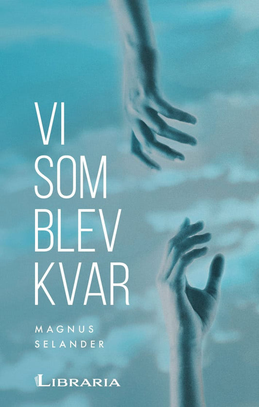 Selander, Magnus | Vi som blev kvar