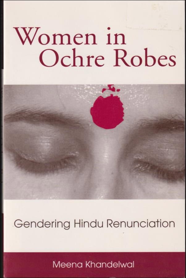 Khandelwal, Meena | Women in ochre robes : Gendering Hindu renunciation