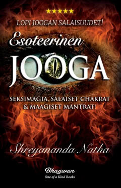 Natha, Shreyananda | Esoteerinen jooga : Seksimagia, salaiset chakrat & maagiset chakrat