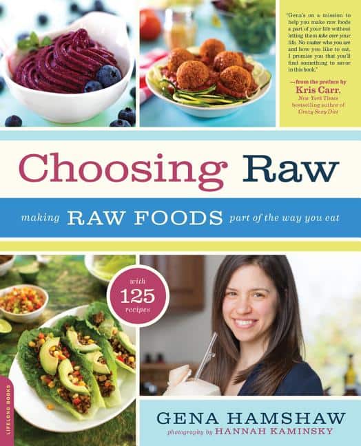 Hamshaw, Gena | Choosing raw : Making raw foods part of the way you eat