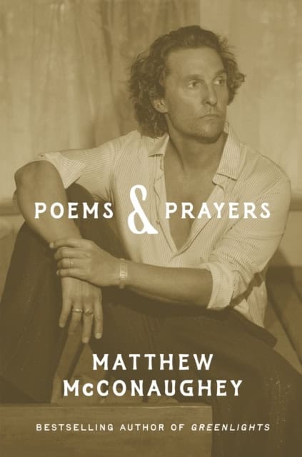 McConaughey, Matthew | Poems & Prayers