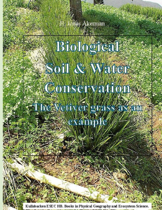 Biological Soil & Water Conservation. : The Vetiver-grass as an example