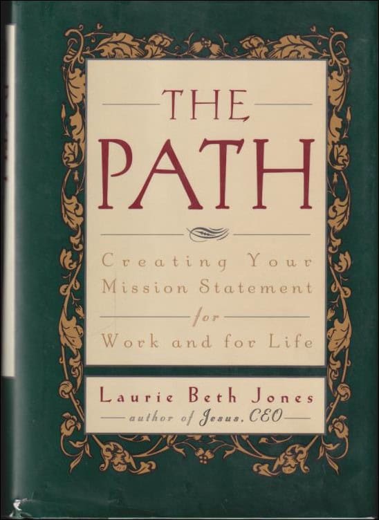 Jones, Laurie Beth | The Path : Creating your mission statement for work and for life